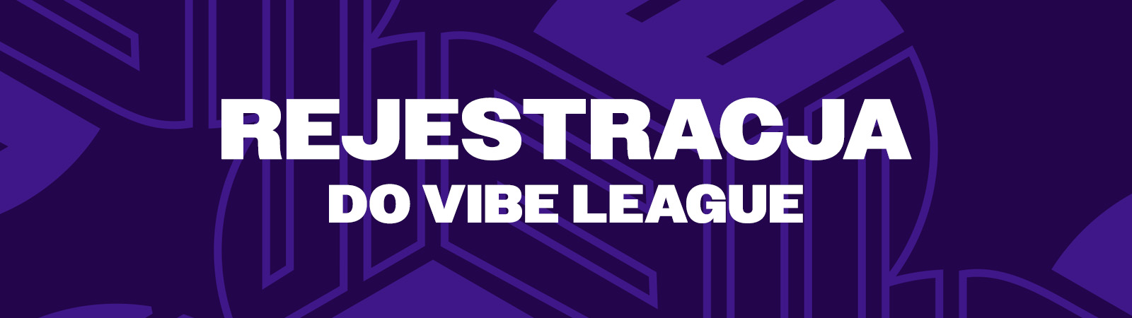 Rejestracja do VIBE League